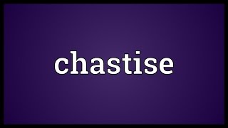 Chastise Meaning [upl. by Dougy]