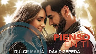 Dulce María amp David Zepeda  Pienso en Ti Lyrics Video [upl. by Noryk]