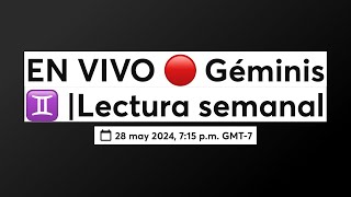 EN VIVO 🔴 Géminis ♊️ Lectura semanal [upl. by Riannon]