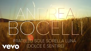 Andrea Bocelli  Fratello Sole Sorella Luna Dolce è Sentire Visualiser [upl. by Marybelle743]