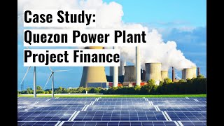 Project Finance modeling  Quezon Power Plant case study Part 1 [upl. by Niasuh470]