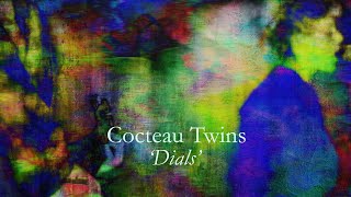 Cocteau Twins Dials [upl. by Markos]