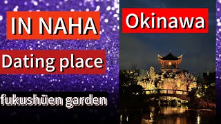 fukushuen garden okinawa  best place to visit in naha  dating place [upl. by Ragen769]