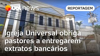 Igreja Universal obriga pastores solteiros a entregarem extratos bancários e faturas de cartões [upl. by Hajed555]