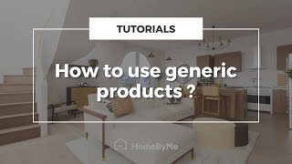 How to use generic products   HomeByMe Tutorials [upl. by Loughlin152]