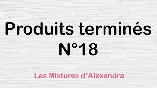 Produits terminés N°18 [upl. by Nrubyar196]