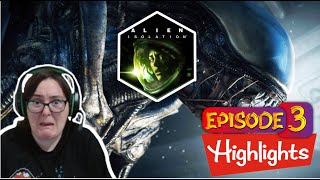 Alien Isolation  Episode 3 HIGHLIGHTS [upl. by Guss]