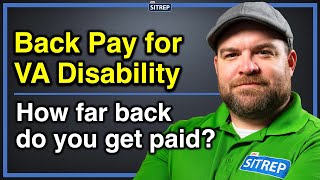 Back Pay for VA Disability  How far back does VA Disability Pay  Veterans Benefits  theSITREP [upl. by Aedni]