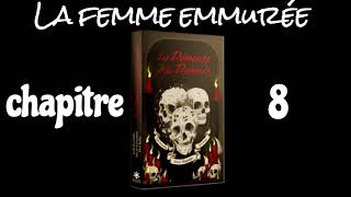 LES DEMENTS ET LES DAMNES  La femme emmurée  Chapitre 8 Audiobook 🇫🇷 [upl. by Jemine313]