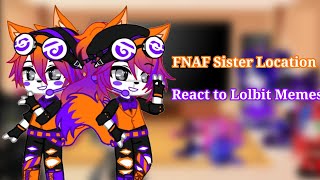 💜🧡FNAF Sister Location react to Lolbit Memes🧡💜  Ship 🐻🖤Yennbit🧡💜🦊  Gacha Club FNAF [upl. by Horst]