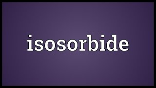 Isosorbide Meaning [upl. by Herzel]