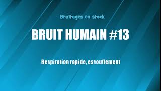 BRUIT HUMAIN 13 Respiration rapide bruitage gratuit [upl. by Aralomo]