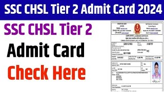 SSC CHSL Tier 2 Admit Card 2024 SSC CHSL Admit Card 2025 Tier 1 SSC CHSL Admit Card [upl. by Ynnaffit]