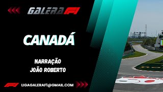 GALERA F1 E1016 T22 CANADÁ  TRANSMISSÃO AO VIVO  NARRAÇÃO JOÃO ROBERTO [upl. by Haven]