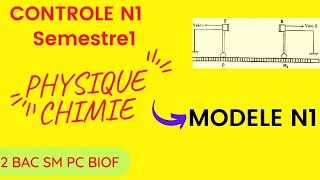 Controle N1 Semestre 1 physique chimie 2 Bac Sm biof [upl. by Clyve]