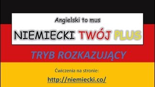 Tryb rozkazujący  Angielski to mus NIEMIECKI TWÓJ PLUS  Niemiecki Gramatyka [upl. by Ordnajela608]