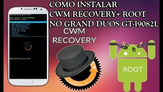 COMO INSTALAR CWM RECOVERY  ROOT NO GRAN DUOS GTI9082GTI9082L [upl. by Diella283]