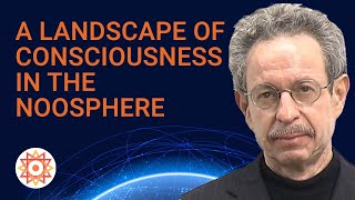 A Landscape of Consciousness in the Noosphere  Robert Lawrence Kuhn [upl. by Brandise]