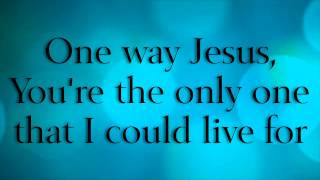 One Way  Hillsong Lyrics [upl. by Lapo746]