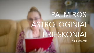 23sav PALMIROS ASTROLOGINIAI PRIESKONIAI 2024 06030609 [upl. by Su]