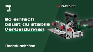 Die PARKSIDE Flachdübelfräse für Massivholz Spanplatten und Sperrholz [upl. by Hansen]