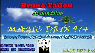 Bruno Taïlou — La dondaine BY MAGIC DRIX 974 [upl. by Burack]