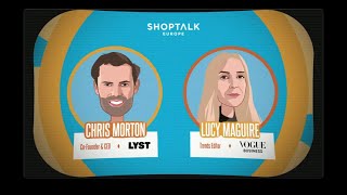 Shoptalk Europe 2022  Chris Morton CoFounder amp CEO Lyst [upl. by Wolfram]