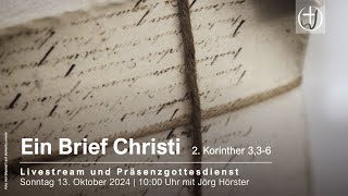 Livestream Gottesdienst 13102024  quotEin Brief Christiquot [upl. by Bohlin]