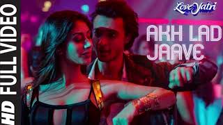 Akh Lad Jaave With Lyrics Loveyatri Aayush S Warina H Badshah Tanishk Bagchi Jubin N Asees k [upl. by Welbie]