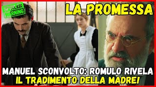 LA PROMESSA ANTICIPAZIONI  MANUEL SCONVOLTO ROMULO RIVELA IL TRADIMENTO DELLA MADRE [upl. by Ssor565]