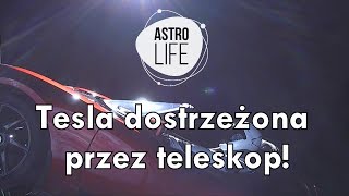 AstroFlesz 4  Lot testowy Falcona Heavy Tesla SpaceX dostrzeżona przez teleskop  AstroLife [upl. by Roslyn598]