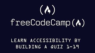 Free Code Camp Learn Accessibility by Building a Quiz Exercises 119 [upl. by Flatto]