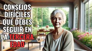 7 consejos difíciles pero poderosos para la tercera edad [upl. by Bal]