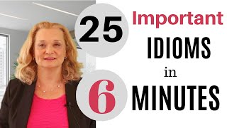 25 Important English Idioms in 6 minutes [upl. by Ecyrb]