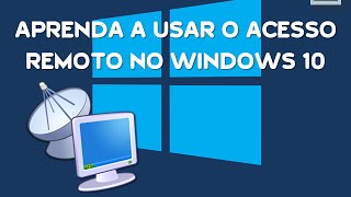 Aprenda a Usar o Acesso Remoto do Windows 10 [upl. by Penman]