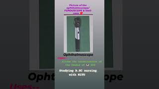 Pic of the ophthalmoscope amptheir useshospital medicalmedicaldevice bscnursing gnmanmeducation [upl. by Nyved539]