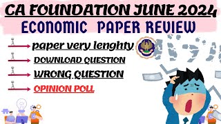 CA Foundation June 2024 Economic paper Review  Paper very lengthy  download question paper  Wrong [upl. by Ecnatsnoc]