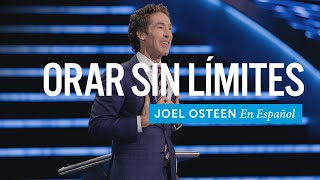 Orar sin límites  Joel Osteen [upl. by Heater808]