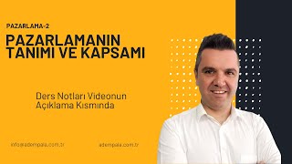 PAZARLAMANIN TANIMI VE KAPSAMI [upl. by Eittol]