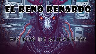 El Reno Renardo  Vikingo de Aliexpress Videolyric [upl. by Jorgan]