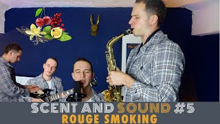 Scent And Sound 5 Rouge Smoking Original Song Performance [upl. by Esila]