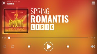 Spring  Romantis Lirik [upl. by Schell283]