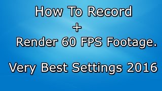 How To Record  Render The Best 60FPS Footage Shadowplay  Premiere Pro 60 FPS [upl. by Elli]