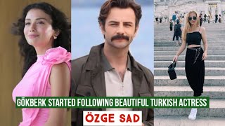 Gökberk demirci Started following Beautiful Turkish Model Özge yagiz Sad [upl. by Adur]