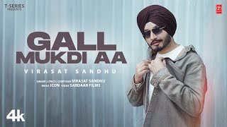 GALL MUKDI AA Official Video  Virasat Sandhu  Latest Punjabi Songs 2024 [upl. by Nekciv866]