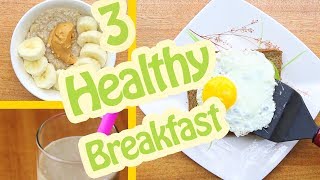 Quick amp Healthy Breakfast Ideas 3 Healthy Recipes For Weight Loss [upl. by Sergent691]