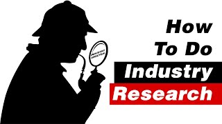 How to do Industry Research Must Watch [upl. by Mirth18]