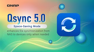 Qsync 50 SpaceSaving Mode enhances file synchronization from NAS to devices only when needed [upl. by Katharina]