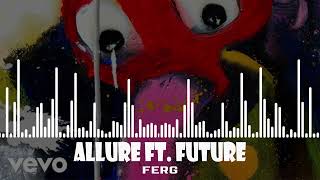 FERG  Allure ft Future [upl. by Noland]