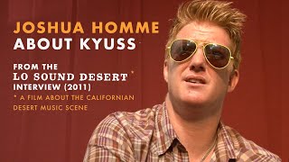 Josh Homme QOTSA about KYUSS Lo Sound Desert interview 2011 [upl. by Adlecirg917]